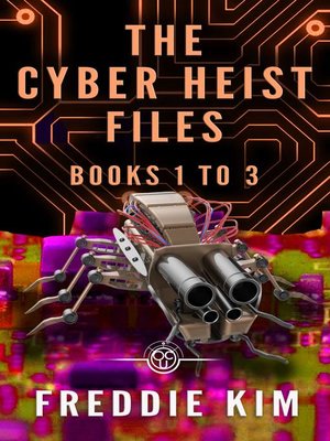 cover image of The Cyber Heist Files--Books 1 to 3
